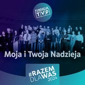 Moja i Twoja nadzieja (feat. Organek, Natalia Przybysz, Natalia Szroeder, Błażej Król, Kayah, Tomasz Lach, Aleksander Milwiw-Baron, Oskar Cyms, Natalia Kukulska, Kamil Bednarek, Natalia Niemen, Kasia Kowalska, Zbigniew Holdys, Andrzej Piaseczny, Malgorzata Ostrowska, Sebastian Karpiel-Bułecka, Wiktor Dyduła, Mela Koteluk, Tomek Makowiecki, Anna Wyszkoni, Bovska, Arek Kłusowski, Zalia, Kathia, Meek, Oh Why?, Dawid Tyszkowski, Bela Komoszyńska, Piotr Zioła, Roman Osica, Barbara Wrońska & Dimon) - Single