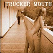 Trucker Mouth