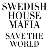 Swedish House Mafia - Save the World (Promotional 2011)
