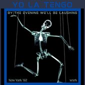 By The Evening We'll Be Laughing (Live New York ’92)