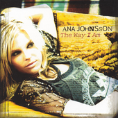 Ana Johnsson - The Way I Am