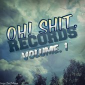 Oh! Shit Records Volume 1