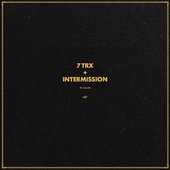 7 Trx + Intermission