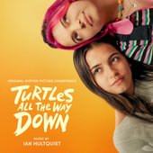 Turtles All the Way Down (Original Motion Picture Soundtrack)