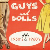 Guys and Dolls of the 1950's & 1960's