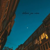 Where you were