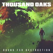 Thousand Oaks Bound For Destruction