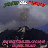 Sonido Del Pueblo-San Cristobal De Las Casas, Chiapas, Mexico