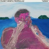 Planet Hemp, Tropkillaz
