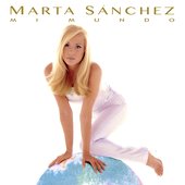 Marta Sánchez - Mi Mundo.jpg