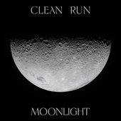 Moonlight / Clean Run - Single