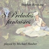 Stephan Beneking: 8 Preludes Fantaisies