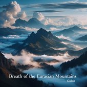 Breath of the Eurasian Mountains
