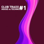 Club Traxx - House vs Techno