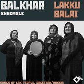Lakku balai: Songs of Lak people, Dagestan / Russia