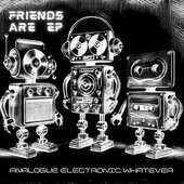 Friends Are EP