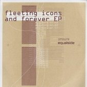 Fleeting icons and forever EP