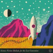 Science Fiction Ballads for the Lost Generation