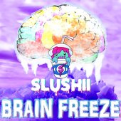 SLUSHII - BRAIN FREEZE 