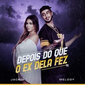 Depois do Que o Ex Dela Fez (feat. Melody & Nave) - Single