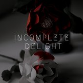 Incomplete Delight