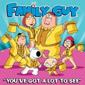 You've Got a Lot to See (From "Family Guy")