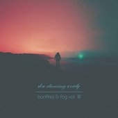 Bonfires & Fog - Vol III