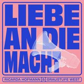 Liebe an die Macht (feat. Ricarda Hofmann) - Single