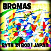 Byth 'Di Bod I Japan
