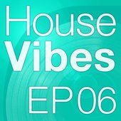 Mettle Music Presents House Vibes EP6