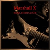 Marshall X * Broke, Busted & Blue