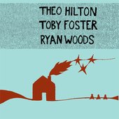 Theo Hilton, Toby Foster, & Ryan Woods