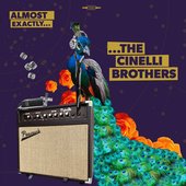 Almost Exactly...The Cinelli Brothers [Explicit]