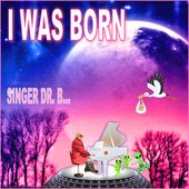 I Was Born