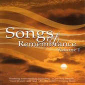 Songs Of Remembrance Volume 1