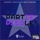 PARTIE PIEPLE -AFTER HOURS- - EP