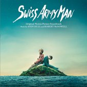 Swiss Army Man (Original Motion Picture Soundtrack)