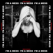 I'm A Mess