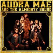 Audra Mae & The Almighty Sound