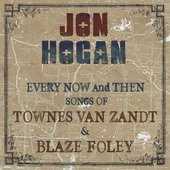 Every Now and Then: Songs of Townes Van Zandt & Blaze Foley