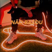 Não Bazou - Single