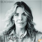 Blackbird - 'Lean on Me' (single, 2021)