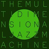 The Multidimensional Jazz Machine