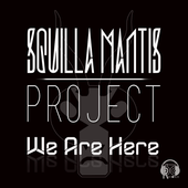 Squilla Mantis Project - We Are Here.png