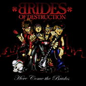 Brides of Destruction Here Come The Brides