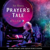 Prayer's Tale: Taiko Drums & Asian Percussion