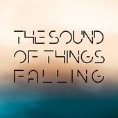 The Sound of Things Falling