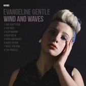 Evangeline Gentle - Wind and Waves, 2014