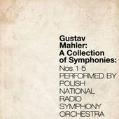 Gustav Mahler: A Collection of Symphonies: Nos. 1-5 (Polish National Radio Symphony Orchestra)