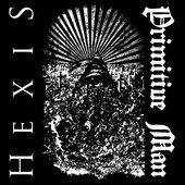 Primitive Man / Hexis